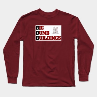 Big Dumb Buildings Long Sleeve T-Shirt